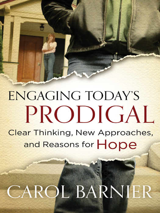 ENGAGING TODAYS PRODIGAL Clear Thinking New Approaches and Reasons for - photo 1