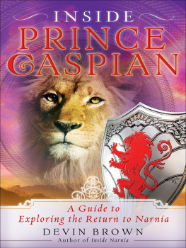 Devin Brown Inside Prince Caspian: A Guide to Exploring the Return to Narnia