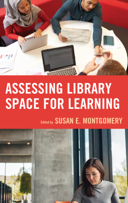 Susan E. Montgomery - Assessing Library Space for Learning