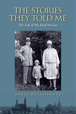 Maria Wallisfurth The Stories They Told Me: The Life of My Deaf Parents