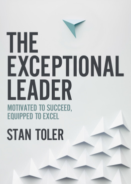 Stan Toler The Exceptional Leader: Motivated to Succeed, Equipped to Excel