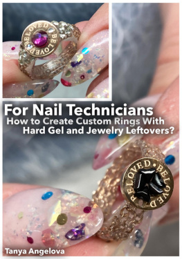 Tanya Angelova For Nail Technicians: How to Create Custom Rings With Hard Gel and Jewelry Leftovers?