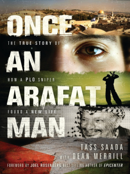 Tass Saada - Once an Arafat Man: The True Story of How a PLO Sniper Found a New Life