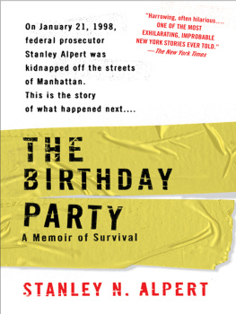 Stanley N. Alpert - The Birthday Party: A Memoir of Survival