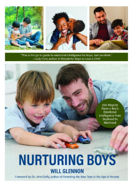 Will Glennon Nurturing Boys: 200 Ways to Raise a Boys Emotional Intelligence from Boyhood to Manhood