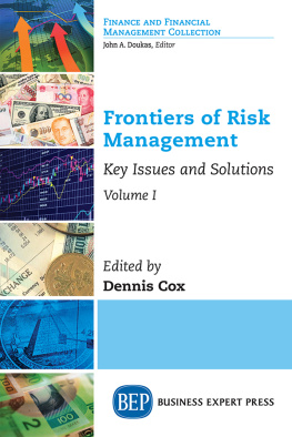 Dennis Cox - Frontiers of Risk Management, Volume I: Key Issues and Solutions