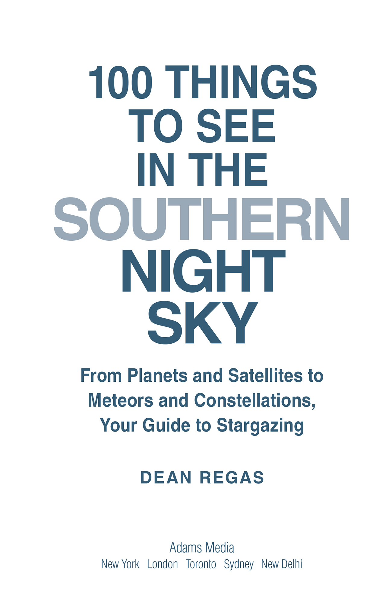 100 Things to See in the Southern Night Sky From Planets and Satellites to Meteors and Constellations Your Guide to Stargazing - image 2