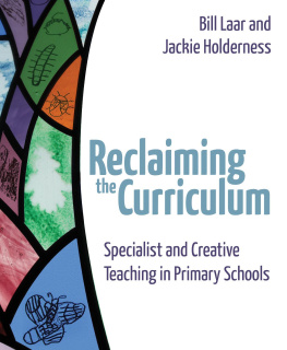 Jackie Holderness - Reclaiming the Curriculum: Specialist and creative teaching in primary schools