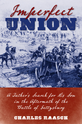 Chuck Raasch - Imperfect Union: A Fathers Search for His Son in the Aftermath of the Battle of Gettysburg