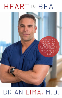 Brian Lima - Heart to Beat: A Cardiac Surgeons Inspiring Story of Success and Overcoming Adversity—The Heart Way