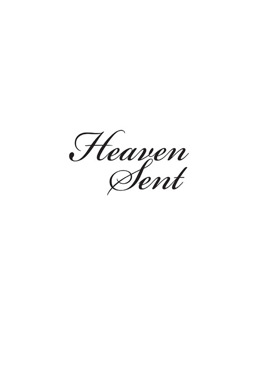 Heaven Sent Published by Guideposts Inspirational Media 110 William - photo 2