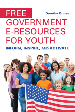 Dorothy Ormes - Free Government e-Resources for Youth: Inform, Inspire, and Activate