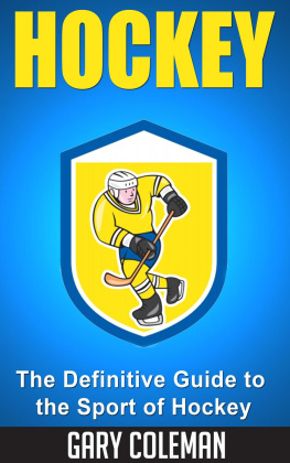 Gary Coleman Hockey--The Definitive Guide to the Sport of Hockey