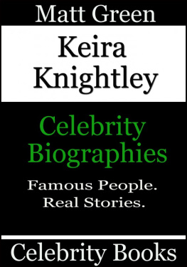 Matt Green Keira Knightley: Celebrity Biographies