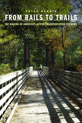 Peter Harnik - From Rails to Trails: The Making of Americas Active Transportation Network