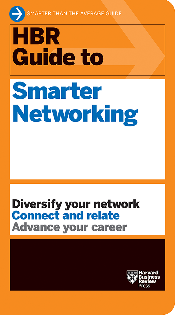 HBR Guide to Smarter Networking Harvard Business Review Guides Arm yourself - photo 1