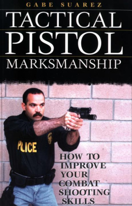 Gabriel Suarez Tactical Pistol Marksmanship: How To Improve Your Combat Shooting Skills