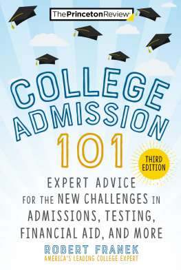 The Princeton Review - College Admission 101: Expert Advice for the New Challenges in Admissions, Testing, Financial Aid, and More