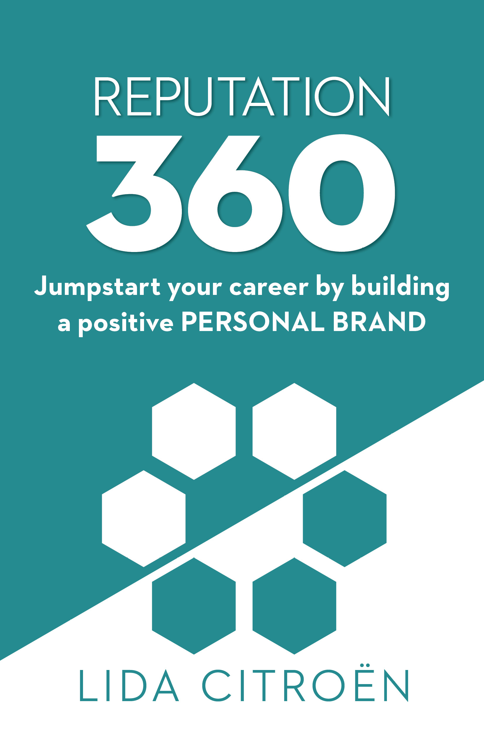 Reputation 360 Jumpstart your career by building a positive personal brand - image 2