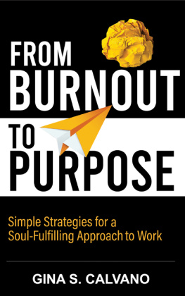 Gina S. Calvano - From Burnout to Purpose: Simple Strategies for a Soul-Fulfilling Approach to Work