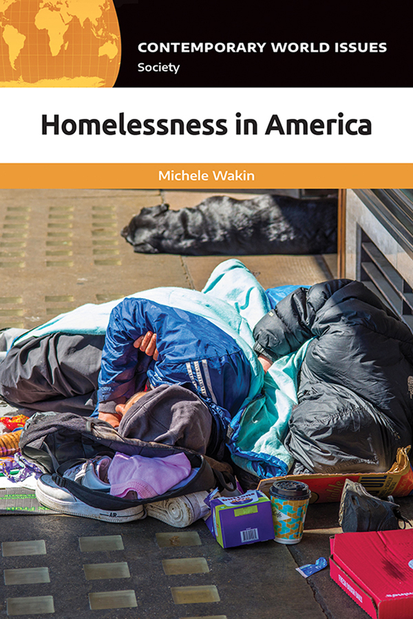 Homelessness in America Recent Titles in the CONTEMPORARY WORLD ISSUES Series - photo 1