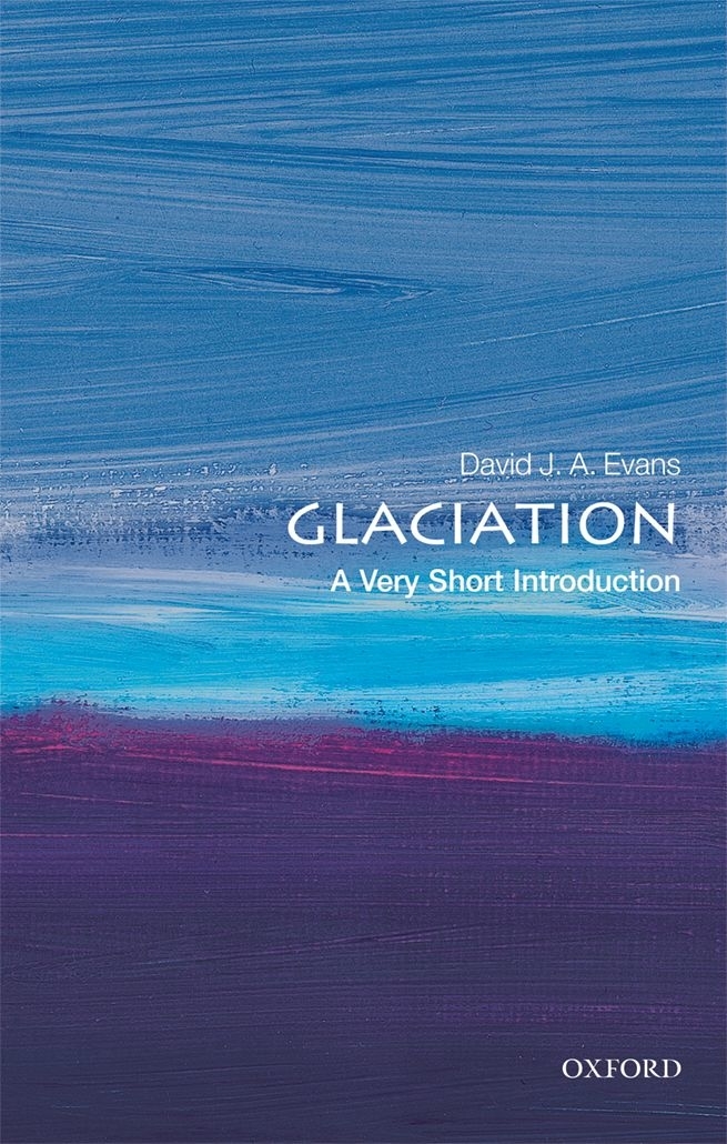 Glaciation A Very Short Introduction VERY SHORT INTRODUCTIONS are for anyone - photo 1