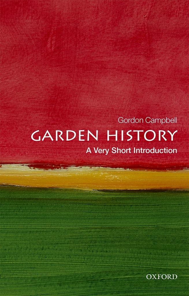 Garden History A Very Short Introduction As informative as it is accessible - photo 1