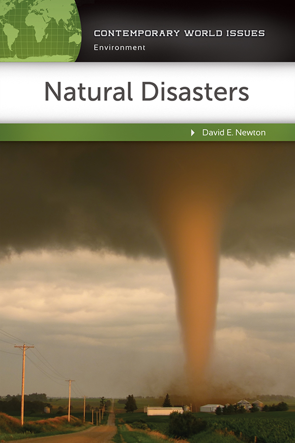 Natural Disasters Recent Titles in the CONTEMPORARY WORLD ISSUES Series - photo 1