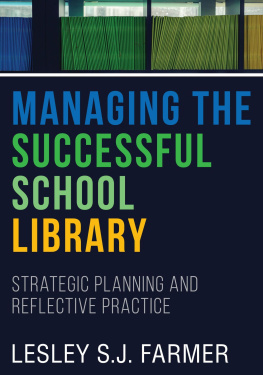 Lesley S. J. Farmer - Managing the Successful School Library: Strategic Planning and Reflective Practice