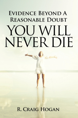 R. Craig Hogan - Evidence Beyond a Reasonable Doubt You Will Never Die