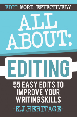 K.J. Heritage All About Copyediting: 55 Easy Edits to Improve Your Writing Skills Forever