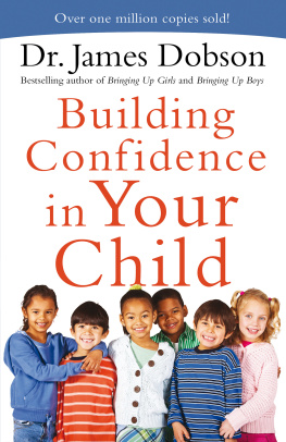 Dr. James Dobson - Building Confidence in Your Child