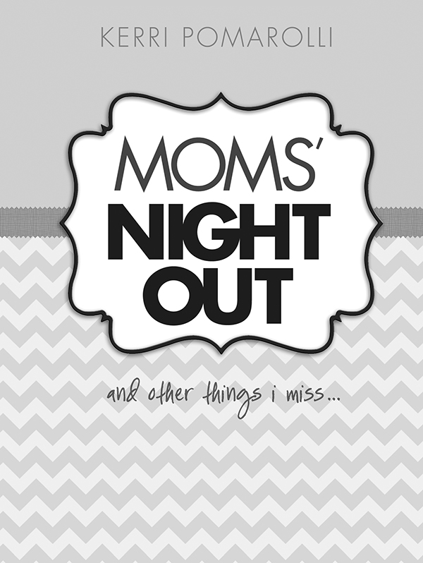 Moms Night Out Digital Edition Based on Print Edition Copyright 2014 by Night - photo 1