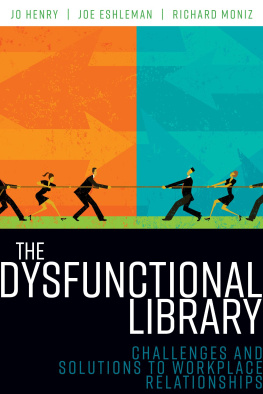 Jo Henry - The Dysfunctional Library: Challenges and Solutions to Workplace Relationships