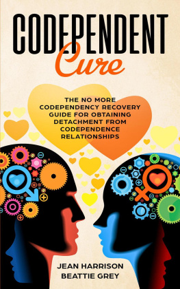 Jean Harrison - Codependent Cure: The No More Codependency Recovery Guide For Obtaining Detachment From Codependence Relationships: Narcissism and Codependency, #1