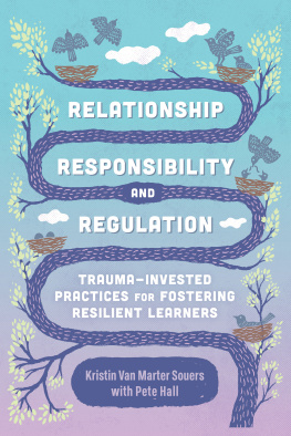 Kristin Van Marter Souers - Relationship, Responsibility, and Regulation: Trauma-Invested Practices for Fostering Resilient Learners