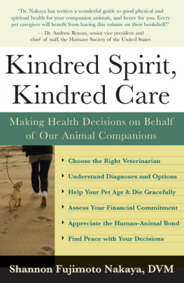 Shannon Fujimoto Nakaya Kindred Spirit, Kindred Care: Making Health Decisions on Behalf of Our Animal Companions