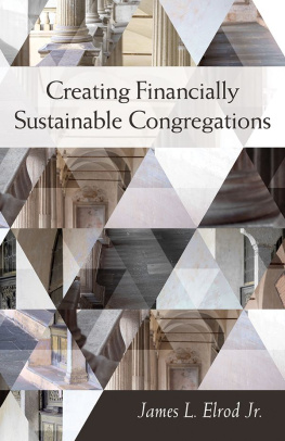 James L. Elrod Jr. Creating Financially Sustainable Congregations