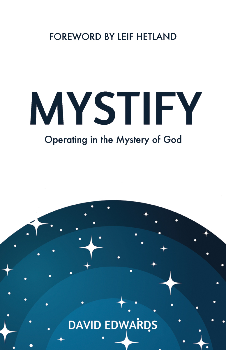 Copyright 2021 David Edwards Mystify Operating in the Mystery of God Mystify - photo 1