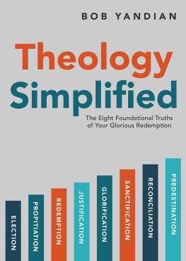 Bob Yandian - Theology Simplified: The 8 Foundational Truths of Your Glorious Redemption