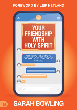 Sarah Bowling - Your Friendship with Holy Spirit: An Interactive Guide to Growing Your Relationship with God