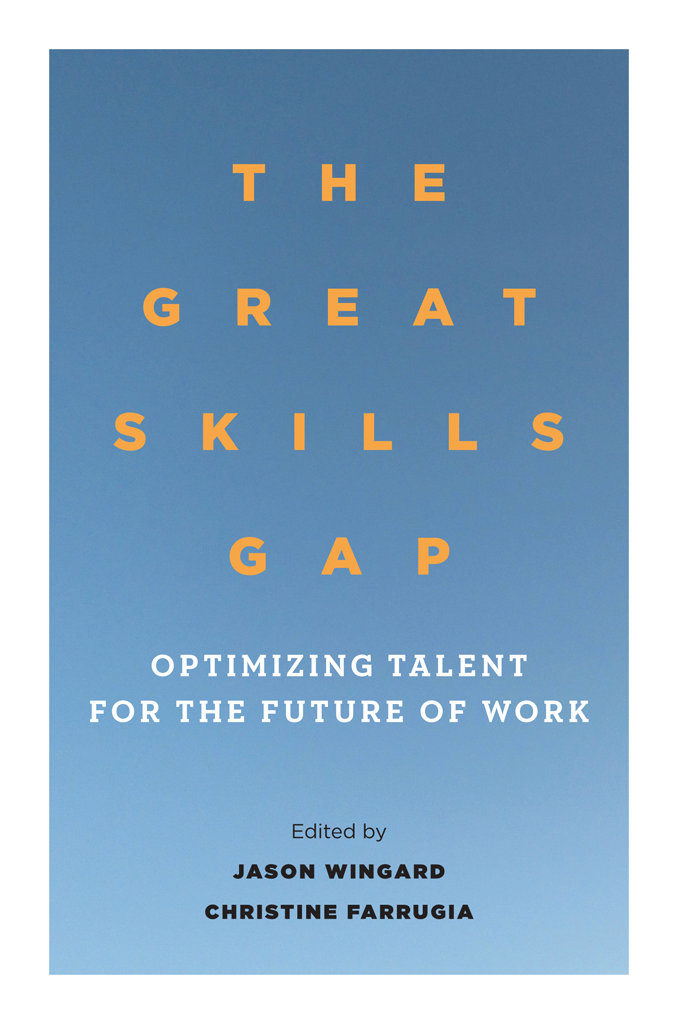 THE GREAT SKILLS GAP Optimizing Talent for the Future of Work Edited by - photo 1