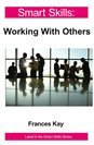Frances McKay - Smart Skills: Working With Others