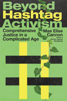 Mae Elise Cannon Beyond Hashtag Activism: Comprehensive Justice in a Complicated Age