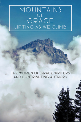 The Women of Grace Writers Mountains of Grace: Lifting as We Climb