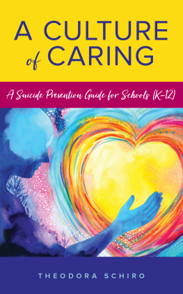 Theodora Schiro - A Culture of Caring: A Suicide Prevention Guide for Schools (K–12)