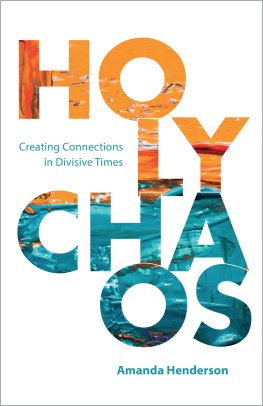 Amanda Henderson - Holy Chaos: Creating Connections in Divisive Times