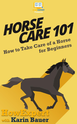 HowExpert - Horse Care 101: How to Take Care of a Horse for Beginners