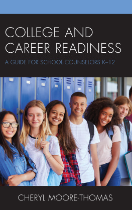 Cheryl Moore-Thomas - College and Career Readiness: A Guide for School Counselors K-12