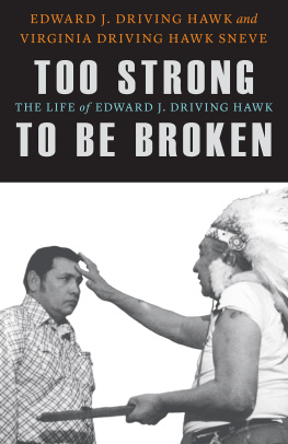 Edward J. Driving Hawk Too Strong to Be Broken: The Life of Edward J. Driving Hawk